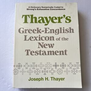 Thayers Greek English Lexicon of the New Testament Numerically Coded Dictionary